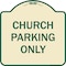 Signmission Designer Series-Church Parking Only, Tan & Green Heavy-Gauge Aluminum, 18" x 18", TG-1818-9989 A-DES-TG-1818-9989 - alternate 1